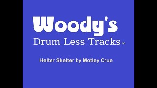 Drumless Track Helter Skelter by Motley Crue FREE Drum Less Tracks by Woodys [upl. by Zonnya]