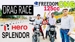 Bajaj Freedom 125 VS Hero Splendor 100  DRAG RACE cng VS petrol [upl. by Pascha]