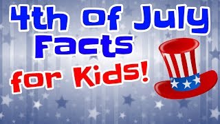 4th of July Facts For Kids  Fourth of July Video [upl. by Eynobe]