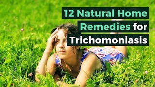 12 Natural Home Remedies for Trichomonia [upl. by Blayne]