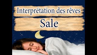 Interprétation et signification du rêve Sale [upl. by Ehrlich]