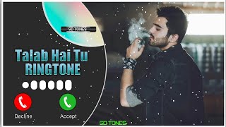 Talab Hai Tu Tu Hai Nasha Ringtone Mareez E Ishq Hu Main Karde Dawa Ringtone Lovers Sd Tones [upl. by Dosh]