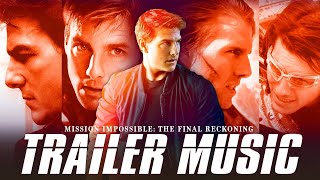 Mission Impossible Theme Song  TRAILER MUSIC The Final Reckoning Soundtrack [upl. by Brnaby]