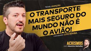 TUDO QUE VOCÃŠ NÃƒO SABE SOBRE AVIAÃ‡ÃƒO FT LITO SOUSA  ACHISMOS PODCAST 321 [upl. by Karlee]