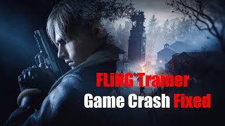 HOW TO FIX FLiNG TRAINER CRASHING GAME RESIDENT EVIL 4 REMAKE [upl. by Evonne668]