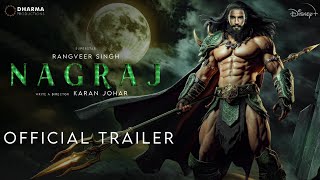 NAGRAJ  Trailer  Ranveer Singh  Shraddha Kapoor  Karan Johar  Sanjay Dutt Ajay D  In Cinemas [upl. by Bjorn]