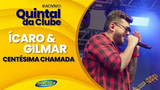 Ícaro e Gilmar Centésima Chamada  Ao vivo no Quintal da Clube Fm [upl. by Atinet476]