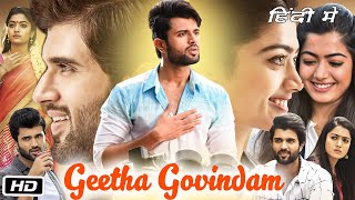 Geetha Govindam Full Movie In Hindi Dubbed I Vijay Deverakonda I Rashmika M I Vennela K I Review [upl. by Adnilam]