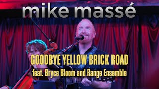 Goodbye Yellow Brick Road Elton John cover  Mike Massé feat Bryce Bloom and Range Ensemble [upl. by Yoo]