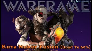 Warframe  Kuva Nukor Fusion Road To 60 [upl. by Iramohs]