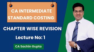 CA Inter  Costing  Standard Costing Revision  CA Sachin Gupta [upl. by Niveb36]