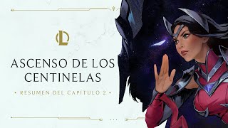 Resumen del Capítulo 2  Ascenso de los Centinelas  League of Legends [upl. by Elazaro]