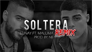 Lunay  Soltera Remix Ft Maluma Prod by NB [upl. by Siraval866]