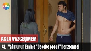 Yağmurun Emine quotDekolte çocukquot benzetmesi  Asla Vazgeçmem 41Bölüm [upl. by Akenat283]