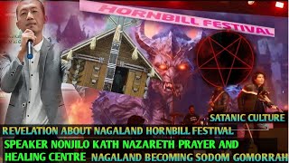 REVELATION ABOUT NAGALAND HORNBILL FESTIVAL SPKRPS NONJILO KATH NAGALAND BECOMING SODOM GOMORRAH [upl. by Naillimixam]