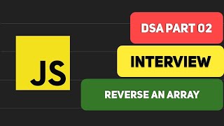 DSA Tutorial Reverse an Array  JavaScript  Part 02 Mohd Sahil [upl. by Adriel302]