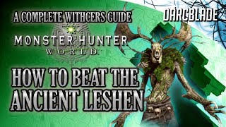 How to Beat the Ancient Leshen  Monster Hunter World  MHW [upl. by Ezeerb]