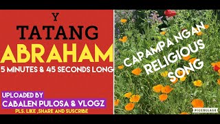 I TATANG ABRAHAM 5MINS AND 50 SECS VIDEO SONG RELIGIOUS SONG [upl. by Shira]