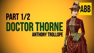 DOCTOR THORNE Anthony Trollope  FULL AudioBook Part 12 [upl. by Publias]