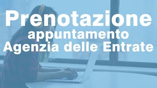 Come prenotare Appuntamento Agenzia Entrate online [upl. by Aisercal]