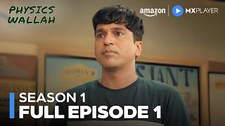 Physics Wallah Episode 1 ft Shriidhar Dubey  Full Episode  Amazon MX Player [upl. by Elladine]