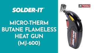 SolderIt MicroTherm Butane Flameless Heat Gun With Heat Deflector SKU MJ600 [upl. by Oly]