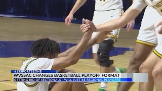 WVSSAC changes basketball playoff format [upl. by Good]