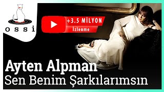 Ayten Alpman  Sen Benim Şarkılarımsın [upl. by Ahsac]