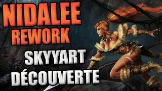 Nidalee REWORK  Skyyart Découvre la Nouvelle Nidalee Première Game  Cest pas au point [upl. by Anaiad]