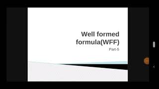 Well formed formula WFF in discrete mathematics [upl. by Oeak]