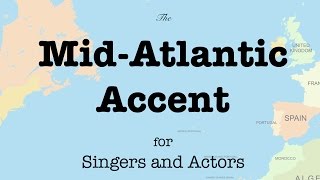 The MidAtlantic Accent for Singers and Actors [upl. by Lebiram829]