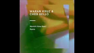 Cheb Bello  Manich Kima Bekri Remix By Waran Kruz [upl. by Ansev116]