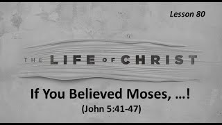 If You Believed Moses  John 54147 [upl. by Trixy643]