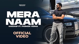 Mera Naam  Harjaap Ft Parmish Verma Official Video Juke Dock [upl. by Ikram616]