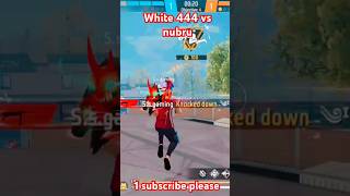 👉👉👑White 444 vs nubru👑👈👈freefire sorts viralvideo gaming support ytshorts [upl. by Ahsein]