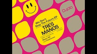 Tres Manos quotWe Dont Stop The Futurequot Mystic Bill Remix CYC0056 [upl. by Ardnaid]