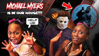 MICHAEL MYERS IS IN OUR HOUSE COME HELP US😱😱😱😱 [upl. by Tomkins]