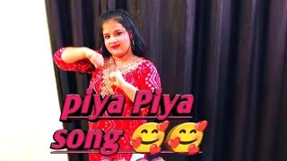 piya Piya song 🥰🥰😘😍 [upl. by Hgieleak]