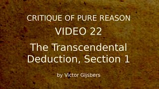 Kants Critique of Pure Reason  Video 22 The Transcendental Deduction Section1 [upl. by Levon424]