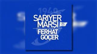 Ferhat Göçer  Sarıyer Marşı [upl. by Treva]