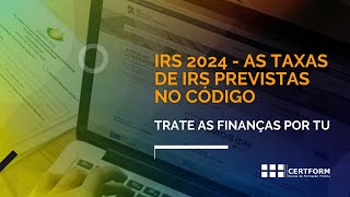 📝 IRS 2024  As taxas de IRS previstas no Código  Trate as Finanças Por Tu [upl. by Garvin]