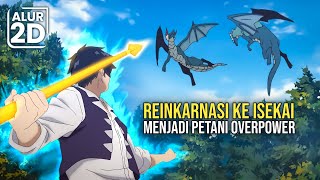 PEMUDA INI BEREINKARNASI KE ISEKAI SEBAGAI PETANI OVERPOWER [upl. by Bulley359]