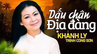 DẤU CHÂN ĐỊA ĐÀNG Sáng Tác Trịnh Công Sơn  KHÁNH LY OFFICIAL [upl. by Nolahs]