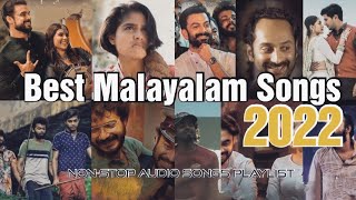 Best of Malayalam Songs 2022  Top 15  NonStop Audio Songs Playlist [upl. by Eitak]