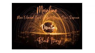 Black Ivory  Mainline Maxi Extended Count Funkula Garage Disco Regroove [upl. by Aenat987]