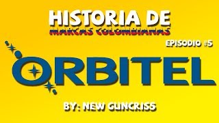 La historia de Orbitel  Marcas Colombianas  Episodio 5 [upl. by Norraf937]