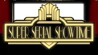 Super Serial Showtime 22 [upl. by Koppel922]