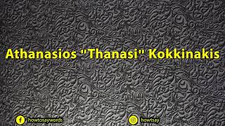 How To Pronounce Athanasios Thanasi Kokkinakis [upl. by Madox]