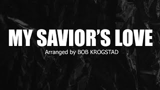 quotMy Saviors Lovequot  Minus One  Music Sheet  Arr by Bob Krogstad [upl. by Illac]