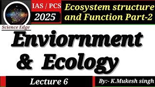 Structure and Function of Ecosystem  Key Concepts Simplified for UPSC CSE Prelims I Science Edge [upl. by Yllod]